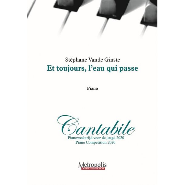 Et Toujours, L'Eau Qui Passe : Opgelegde werken Cantabile Pianowedstrijd (Hogere Graad)