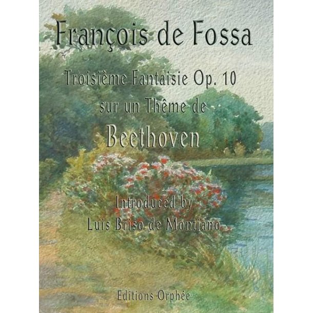 Troisi&eacute;me Fantaisie Sur Un Th&ecirc;me De Beethoven : Op. 10