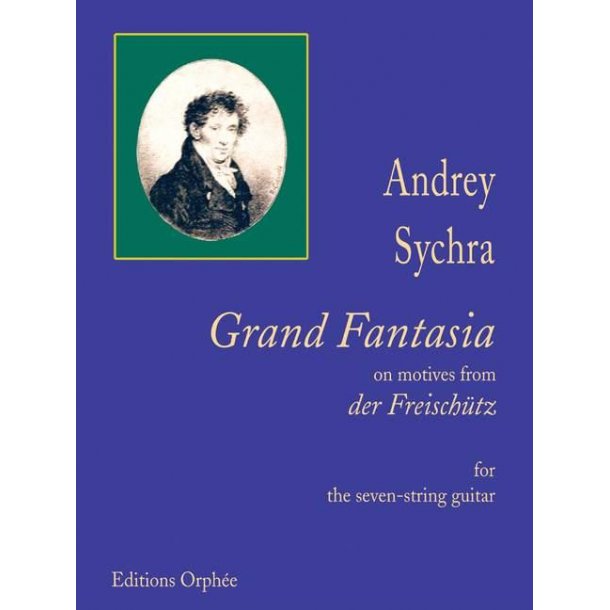 Grand Fantasia, on motives from der Freisch&uuml;tz : For the Russian seven-string guitar in open G tuning: D', G', B, d, g, b. d
