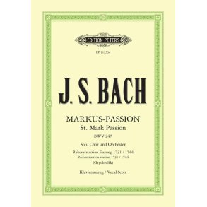 St. Mark Passion BWV247 : A complete reconstruction based on the 1731 and 1744 versions of the text