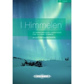 I Himmelen : 20 Skandinavische Chorstücke für 3-4 gleiche Stimmen (Deutsch und Originalsprache)