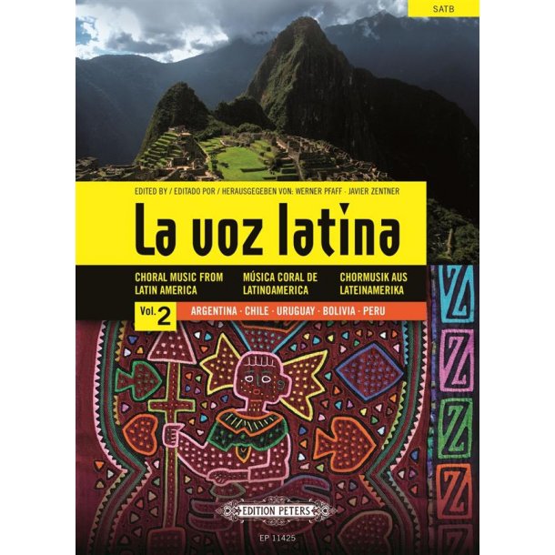 La Voz Latina : Choral Music From Latin America - Vol. 2:  Argentina, Chile, Uruguay, Bolivia, Peru
