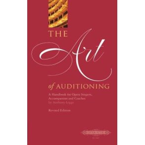 The Art of Auditioning (Revised Edition) : A Handbook for Opera Singers, Coaches and Accompanists