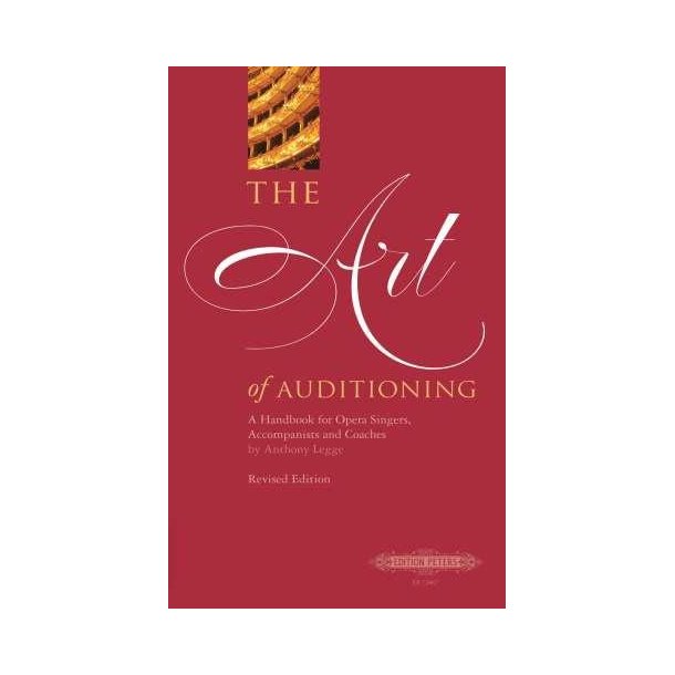 The Art of Auditioning (Revised Edition) : A Handbook for Opera Singers, Coaches and Accompanists