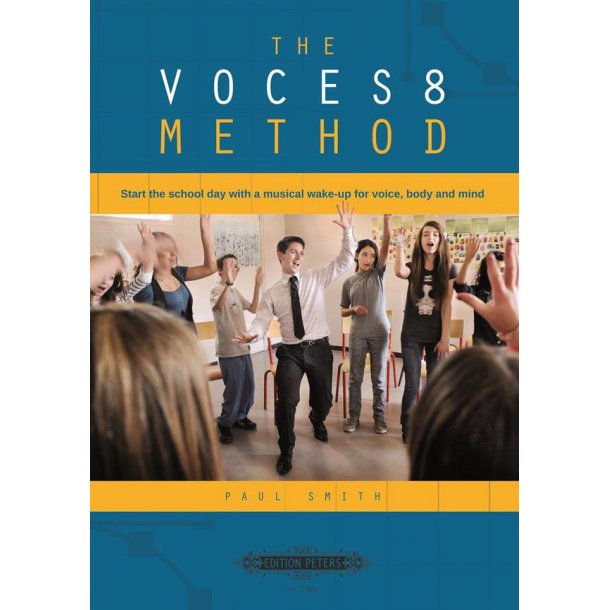 The VOCES8 Method : Start the school day with a musical wake-up for voice, body and mind