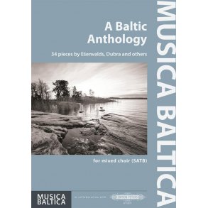 A Baltic Anthology : 34 Pieces by Esenvalds, Dubra and others