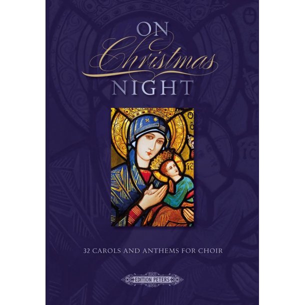 On Christmas Night : 32 Carols and Anthems for Choir