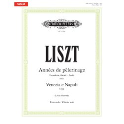 Liszt: Ann&eacute;es de p&egrave;lerinage : Deuxi&egrave;me ann&eacute;e - Italie (S161) / Venezia e Napoli (S162)