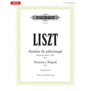 Liszt: Années de pèlerinage : Deuxième année - Italie (S161) / Venezia e Napoli (S162)
