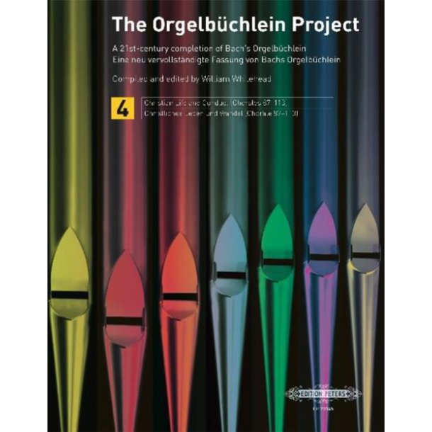 The Orgelb&uuml;chlein Project : Volume 4: Christian Life and Conduct