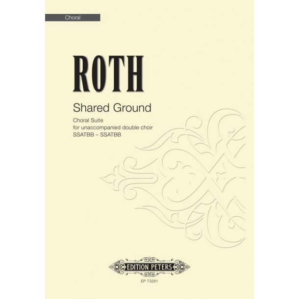 Shared Ground : Choral Suite for unaccompanied double choir SSATBB - SSATBB