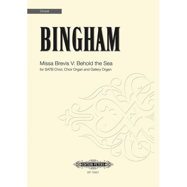 Missa Brevis V: Behold the Sea : for SATB Choir, Choir Organ and Gallery Organ