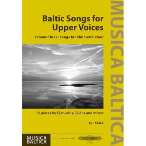 Baltic Songs For Upper Voices : Volume Three - Songs For Children's Choir