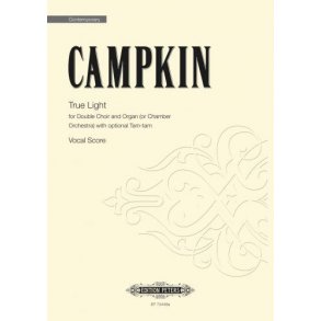 True Light : Double Choir and Organ (or Chamber Orchestra) with opt. Tam-tam