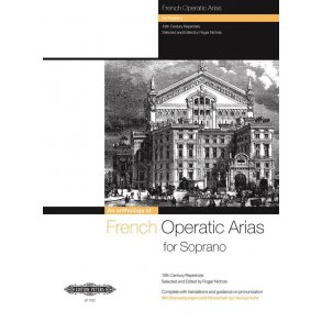 French Operatic Arias for Soprano : 19th Century Repertoire