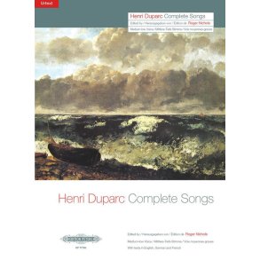 Henri Duparc: Complete Songs (Medium/Low Voice) : Sämtliche Lieder (mittlere/tiefe Singstimme und Klavier)
