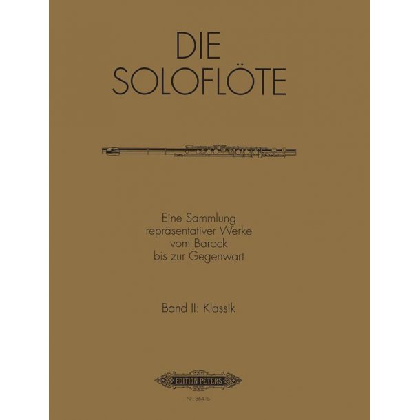 Die Solofl&ouml;te Band 2: Klassik : Eine Sammlung repr&auml;sentativer Werke vom Barock bis zur Gegenwart