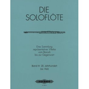 The Solo Flute, Vol.4: : Compositions from 1900 to 1960