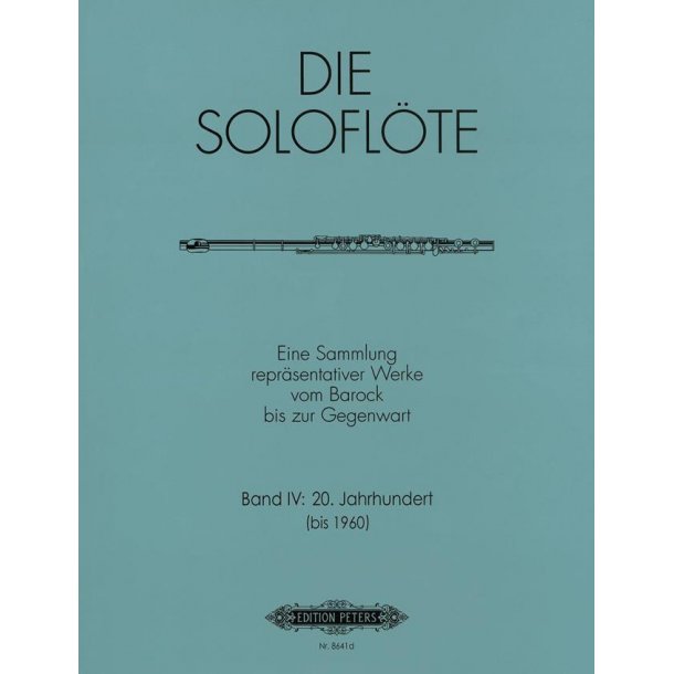 The Solo Flute, Vol.4: : Compositions from 1900 to 1960