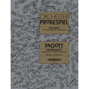 Orchester Probespiel Fagott : Klangbeispiele wichtiger Passagen aus der Opern- und Konzertliteratur