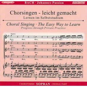 Matthäus Passion Chorsingen-leicht gemacht Sopran : Lernen im Selbststudium - Progress through Private Practice