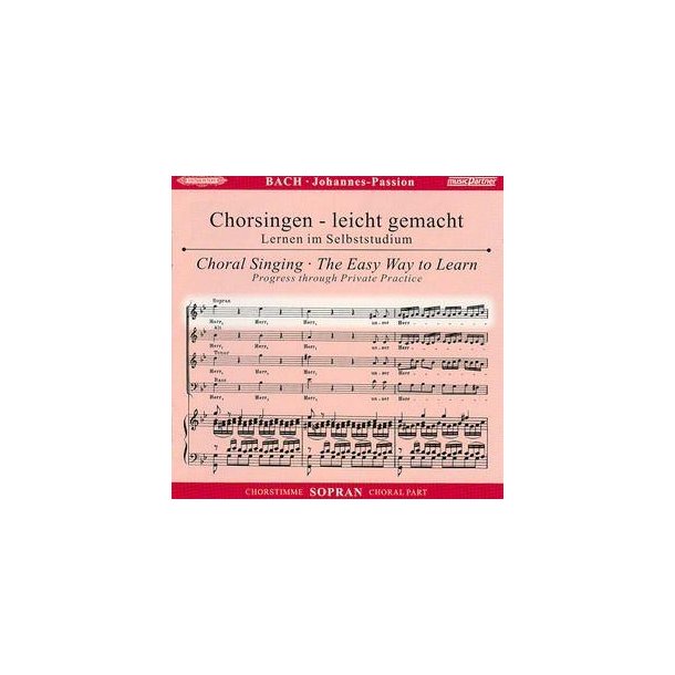 Matth&auml;us Passion Chorsingen-leicht gemacht Sopran : Lernen im Selbststudium - Progress through Private Practice