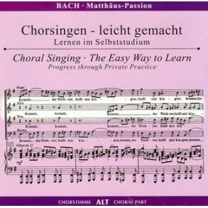 Matthäus Passion Chorsingen-leicht gemacht Alt : Lernen im Selbststudium - Progress through Private Practice