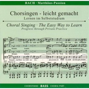 Matthäus Passion Chorsingen-leicht gemacht Bass : Lernen im Selbststudium - Progress through Private Practice