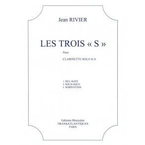 Jean Rivier: Les 3 S : Sillages, Soliloque, Serpent
