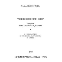 Myriam Hugon-Wahl: 3 Po&egrave;mes D'Alain Suied : Tripyque
