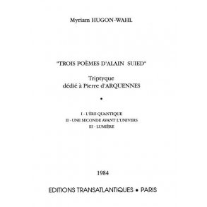 Myriam Hugon-Wahl: 3 Poèmes D'Alain Suied : Tripyque