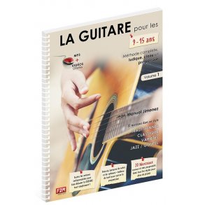La Guitare pour les 9-15 ans - Volume 1 : Méthode complète, ludique, claire et progressive (audio and video acces online)