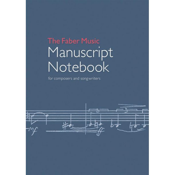 The Faber Music Manuscript Notebook : for composers and songwriters