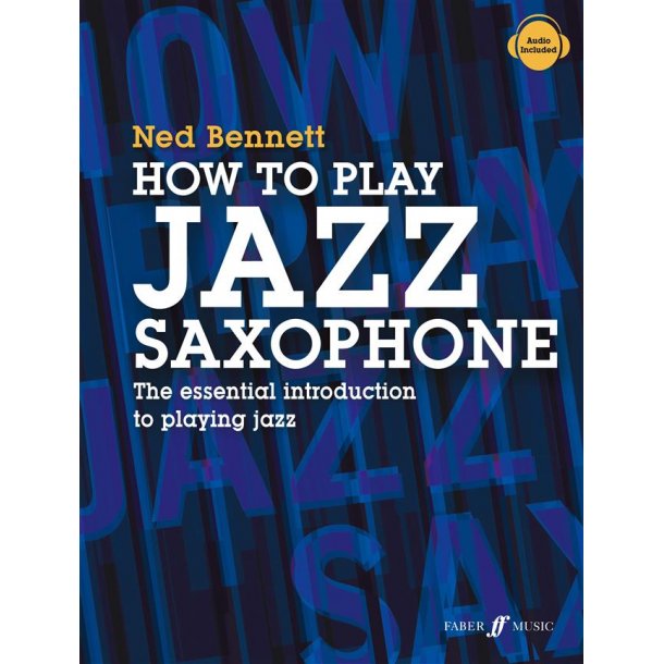How To Play Jazz Saxophone : The essential introduction to playing jazz