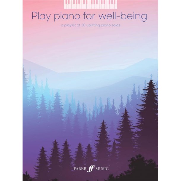 Play Piano for Well-being : A playlist of 30 uplifting piano solos