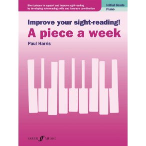 Improve your sight-reading! A piece a week : Piano Initial Grade