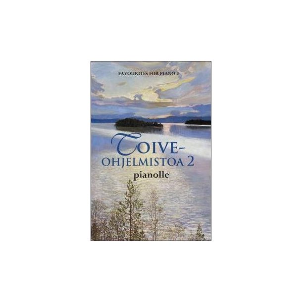 Favourites For Piano 2 : Toiveohjelmistoa Pianolle 2