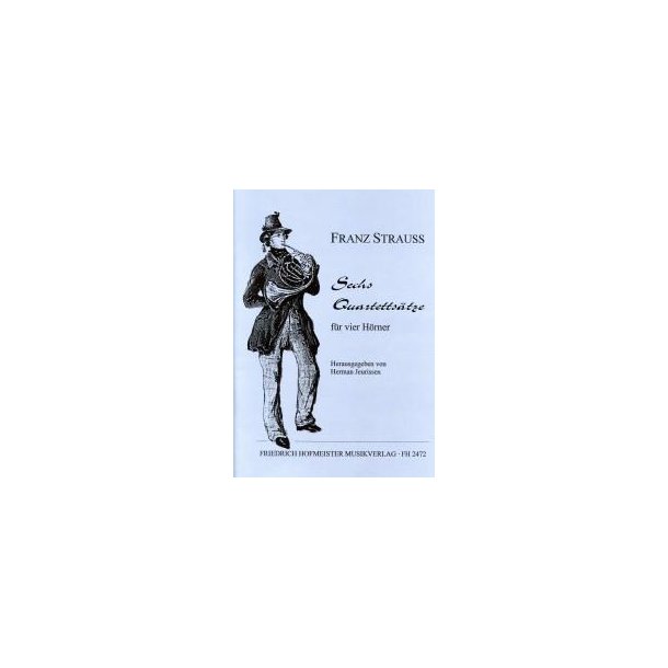 Franz Strauss: Sechs Quartettsatze Fur Vier Horner