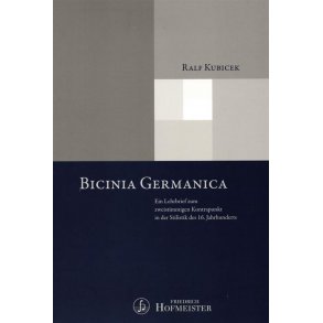 Bicinia Germanica : Ein Lehrbrief zum zweistimmigen Kontrapunkt in der Stilistik des 16. Jahrhunderts