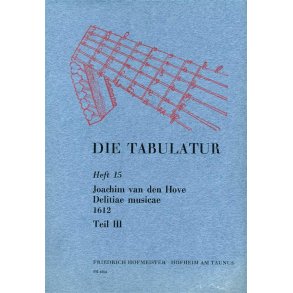 Hove, J. Van De: Die Tabulatur Book 15: Delitiae Musicae, 1612, Teil Iii
