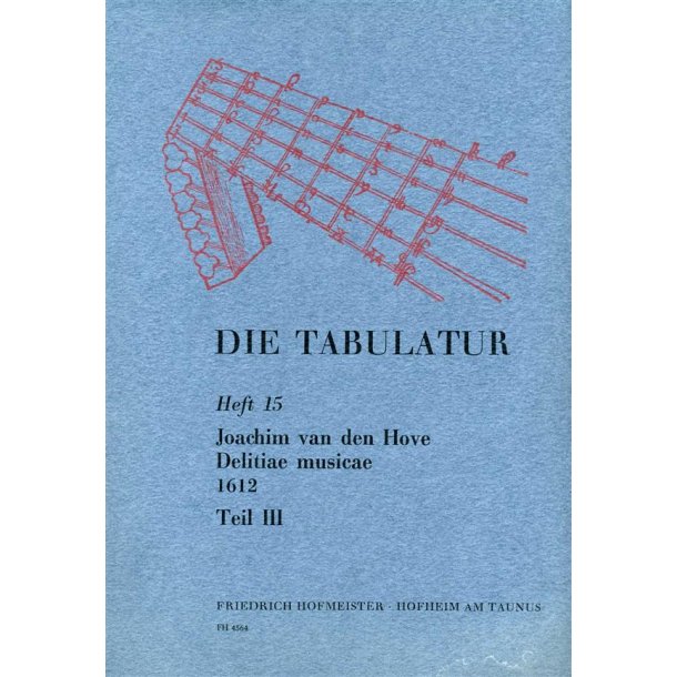 Hove, J. Van De: Die Tabulatur Book 15: Delitiae Musicae, 1612, Teil Iii