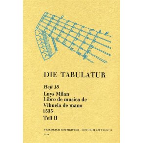 Milan, L.: Die Tabulatur Book 18: Libro De Musica De Vihuela, 1535, Teil Ii