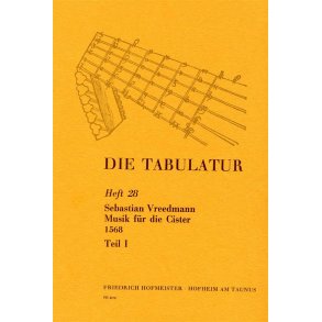 Vreedmann, S.: Die Tabulatur Book 28: Musik Fur Cister, 1568, Teil I