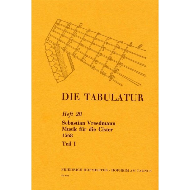 Vreedmann, S.: Die Tabulatur Book 28: Musik Fur Cister, 1568, Teil I