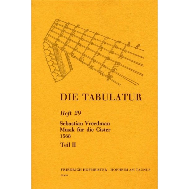 Vreedmann, S.: Die Tabulatur Book29: Musik Fur Cister, 1568, Teil Ii