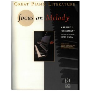 FJH Great Piano Literature: Focus on Melody - Volume 1