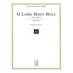 Cesar Franck: O Lord Most Holy (Panis Angelicus) for High Voice