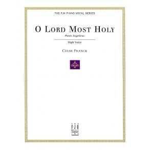 Cesar Franck: O Lord Most Holy (Panis Angelicus) for High Voice