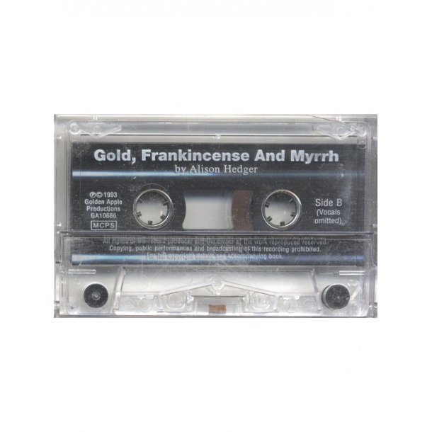 Alison Hedger: Gold, Frankincense And Myrrh (Cassette)