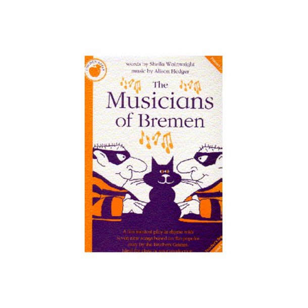Alison Hedger/Sheila Wainwright: The Musicians Of Bremen (Teacher's Book)